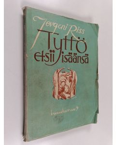 Kirjailijan Jevgeni Riss käytetty kirja Tyttö etsii isäänsä