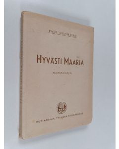 Kirjailijan Paul Nummelin käytetty kirja Hyvästi, Maaria : novelleja (lukematon)