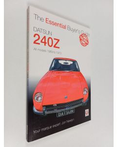 Kirjailijan Jon Newlyn uusi kirja Datsun 240Z 1969 to 1973 - Essential Buyer's Guide