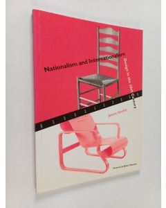 Kirjailijan Jeremy Aynsley käytetty kirja Nationalism and Internationalism : Design in the 20th century