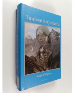 Kirjailijan Sauli Uhlgren käytetty kirja Tuuleen kirjoitettu : vaellusromaani