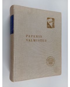 käytetty kirja Paperin valmistus 3 : Suomen Paperi-insinöörien Yhdistyksen oppi- ja käsikirja