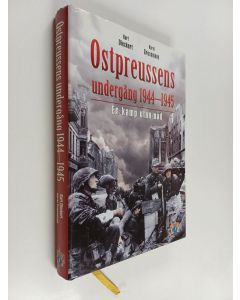 Kirjailijan Kurt Dieckert käytetty kirja Ostpreussens undergång 1944-1945: en kamp utan nåd