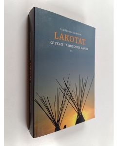 Kirjailijan Rani-Henrik Andersson käytetty kirja Lakotat : kotkan ja biisonin kansa