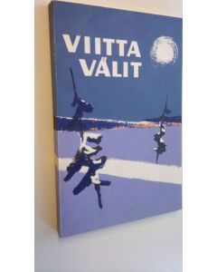 Kirjailijan Aulis Korolainen käytetty kirja Viittavälit : Poimintoja Savon vaiheilta ja kannanotoista vuosilta 1878-1968