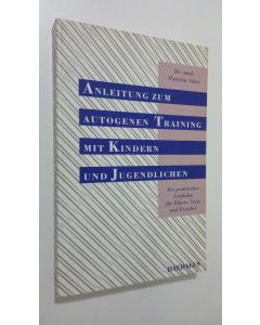 Kirjailijan Patricia Aden käytetty kirja Anleitung zum autogenen Training mit Kindern und Jugendlichen (ERINOMAINEN)