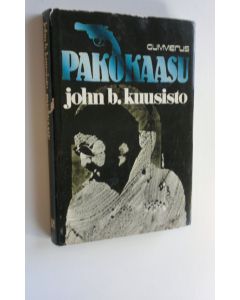 Kirjailijan John B. Kuusisto käytetty kirja Pakokaasu