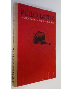 Kirjailijan Vello Lattik käytetty kirja Suudlus lumme : Babyloni Tudrukud