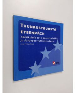 käytetty kirja Tuumaustauosta eteenpäin : näkökulmia EU:n perustuslakiin ja Euroopan tulevaisuuteen