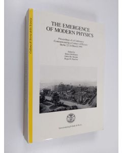 Kirjailijan Roger H. Stuewer & Dieter Hoffmann ym. käytetty kirja The Emergence of Modern Physics - Proceedings of a Conference Commemorating a Century of Physics, Berlin, 22-24 March 1995