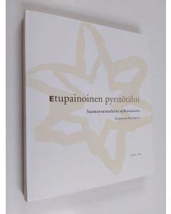 Tekijän Tarja Roinila  käytetty kirja Etupainoinen pyrstötähti : suomenruotsalaista nykyrunoutta