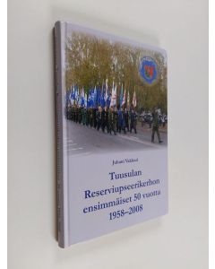 Kirjailijan Juhani Vakkuri käytetty kirja Tuusulan reserviupseerikerhon ensimmäiset 50 vuotta 1958-2008