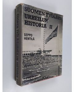 Kirjailijan Seppo Hentilä käytetty kirja Suomen työläisurheilun historia 2 : Työväen urheiluliitto 1944-1959
