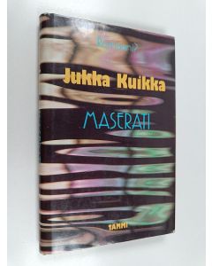 Kirjailijan Jukka Kuikka käytetty kirja Maserati : romaani?