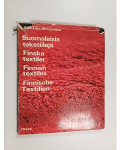 Kirjailijan Anna-Liisa Ahmavaara käytetty kirja Suomalaisia tekstiilejä = Finska textiler = Finnish textiles = Finnische Textilien