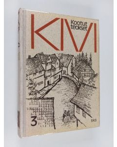 Kirjailijan Aleksis Kivi käytetty kirja Kootut Teokset 3 : Olviretki Schleusingenissä ; Leo ja Liina ; Canzio ; Selman juonet ; Alma