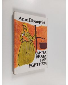 Kirjailijan Anni Blomqvist käytetty kirja Anna Beata får eget hem