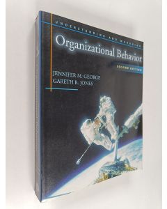 Kirjailijan Gareth R. Jones & Jennifer M. George käytetty kirja Understanding and Managing Organizational Behaviour
