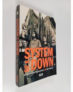 Kirjailijan Ben Myers käytetty kirja System of a Down : Hollywoodin hypnootikot