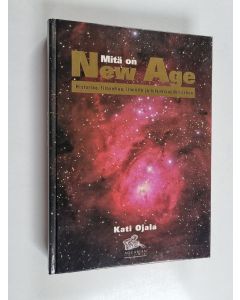 Kirjailijan Kati Ojala käytetty kirja Mitä on new age