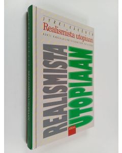 Kirjailijan Jyrki Käkönen käytetty kirja Realismista utopiaan : kohti kansalaisyhteiskuntien yhteisöä?