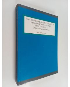 Kirjailijan Anja Hannuniemi käytetty kirja Vamhempien mielenterveyshäiriöt ja vieraannuttaminen lastenhuoltoriidoissa : Oikeussosiologinen tutkimus