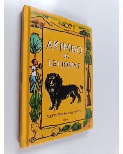 Kirjailijan Alexander McCall Smith käytetty kirja Akimbo ja leijonat