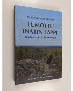 Kirjailijan Vesa Luhta käytetty kirja Lumottu Inarin Lappi : Inarin Lapin luonto- ja lintukohdeopas