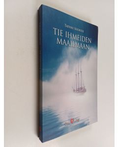 Kirjailijan Tapani Suonto käytetty kirja Tie ihmeiden maailmaan