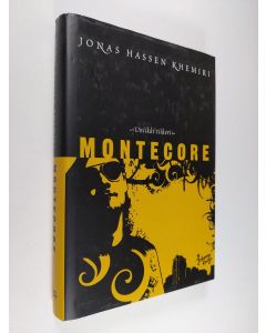 Kirjailijan Jonas Hassen Khemiri käytetty kirja Montecore : uniikki tiikeri