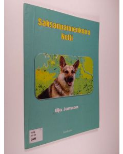 Kirjailijan Eija Jansson käytetty kirja Nelli saksanpaimenkoira