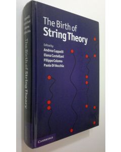 Kirjailijan Andrea Cappelli käytetty kirja The Birth of String Theory