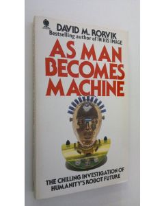Kirjailijan David M. Borvik käytetty kirja As man becomes machine