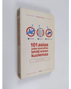 Kirjailijan Richard Horne käytetty kirja 101 asiaa, jotka kannattaa tehdä ennen kuolemaa