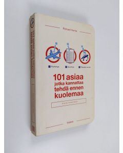 Kirjailijan Richard Horne käytetty kirja 101 asiaa, jotka kannattaa tehdä ennen kuolemaa