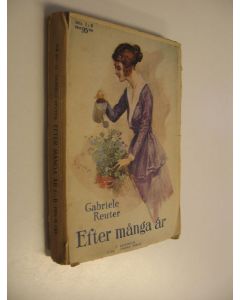 Kirjailijan Gabriele Reuter käytetty kirja Efter Många År : Del I och II