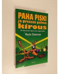 Kirjailijan Martin Chatterton käytetty kirja Paha Piski ja pressan polven kirous