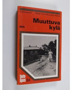 Tekijän Päiviö ym. Tommila  käytetty kirja Muuttuva kylä