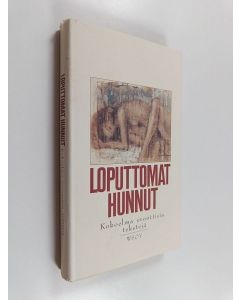 Tekijän Sara ym. Heinämaa  käytetty kirja Loputtomat hunnut : kokoelma eroottisia tekstejä