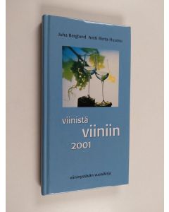 Kirjailijan Juha Berglund käytetty kirja Viinistä viiniin 2001 : viininystävän vuosikirja