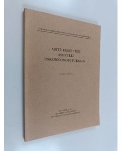 Kirjailijan Simo Seppo käytetty kirja Abiturienttien asenteet uskonnonopetukseen