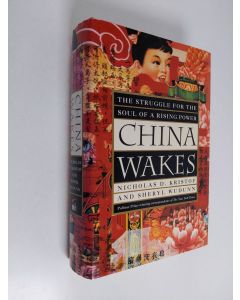 Kirjailijan Nicholas D. Kristof käytetty kirja China wakes : the struggle for the soul of a rising power