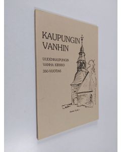 Kirjailijan Tapio Nummela käytetty kirja Kaupungin vanhin - Uudenkaupungin vanha kirkko 350-vuotias
