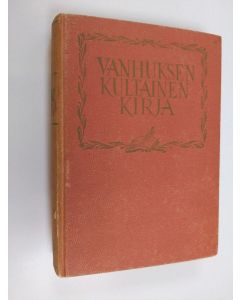 Kirjailijan Eino Kiuas käytetty kirja Vanhuksen kultainen kirja - vanhuuden kasvot ajan ja iäisyyden kuvastimessa