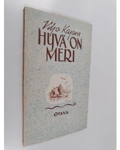 Kirjailijan Viljo Kajava käytetty kirja Hyvä on meri : runoja