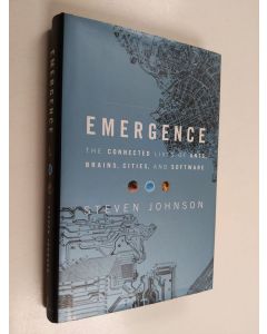 Kirjailijan Steven Johnson käytetty kirja Emergence : the connected lives of ants, brains, cities, and software