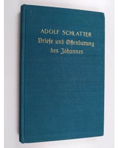 Kirjailijan Adolf Schlatter käytetty kirja Die Briefe und die Offenbarung des Johannes - ausgelegt für Bibelleser