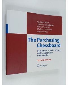 Kirjailijan Christian Schuh käytetty kirja The purchasing chessboard : 64 methods to reduce cost and increase value with suppliers