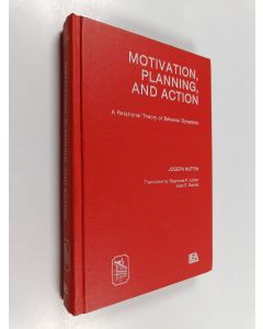 Kirjailijan Joseph Nuttin käytetty kirja Motivation, Planning, and Action : A Relational Theory of Behavior Dynamics
