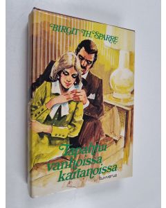 Kirjailijan Birgit Th Sparre käytetty kirja Tapahtui vanhoissa kartanoissa